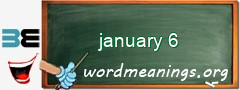 WordMeaning blackboard for january 6